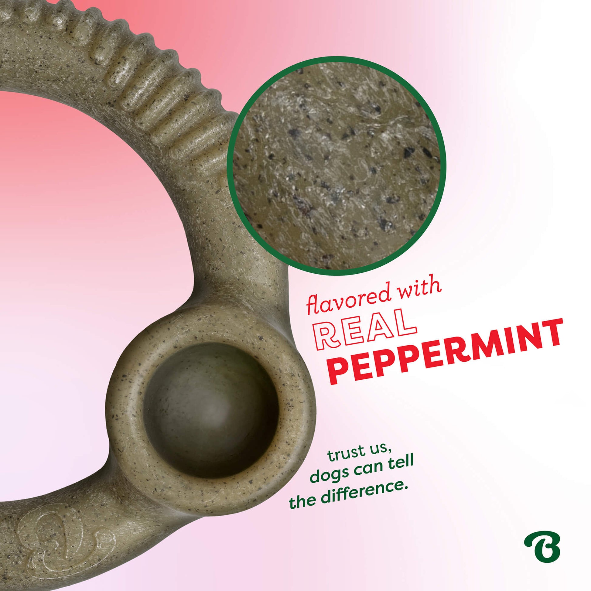 Close up of texture on the peppermint ring bone to show real peppermint in the bone. Text reads: flavored with real peppermint. Trust us, dogs can tell the difference.